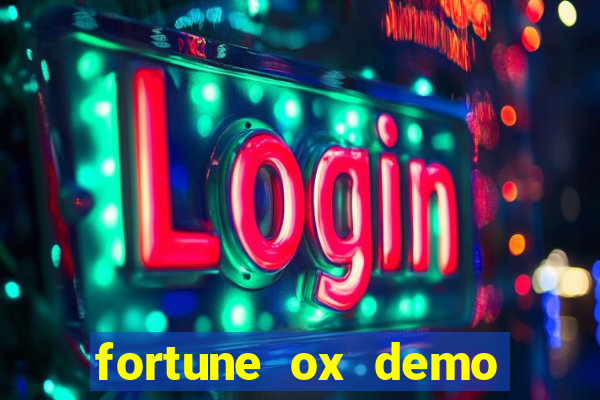 fortune ox demo dinheiro infinito